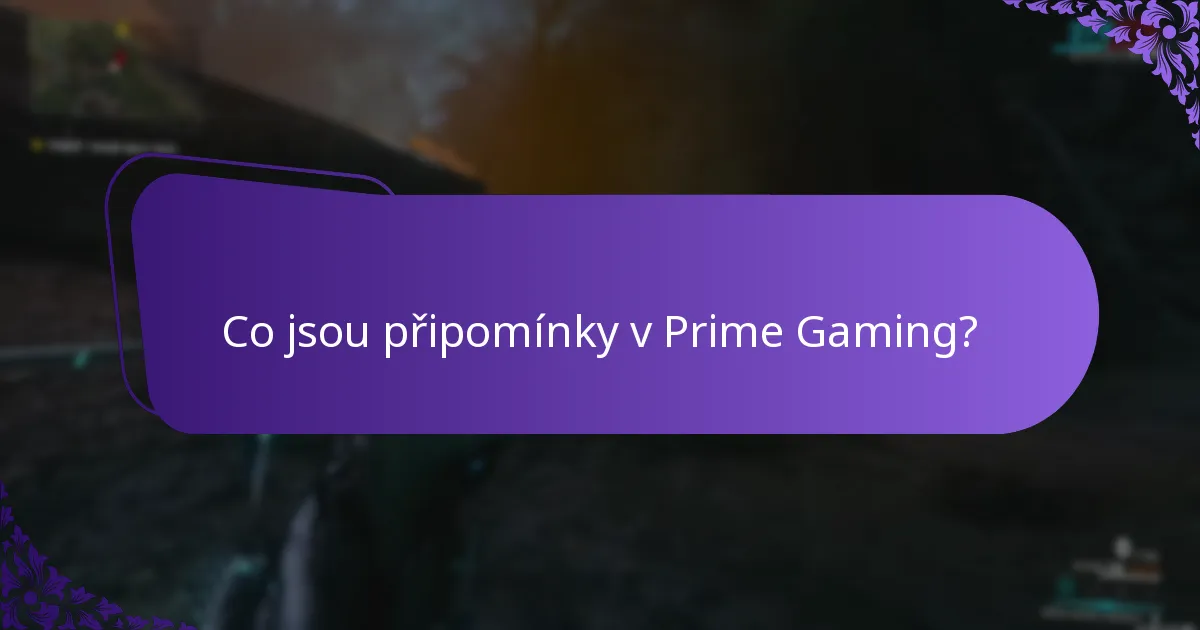 Co jsou připomínky v Prime Gaming?