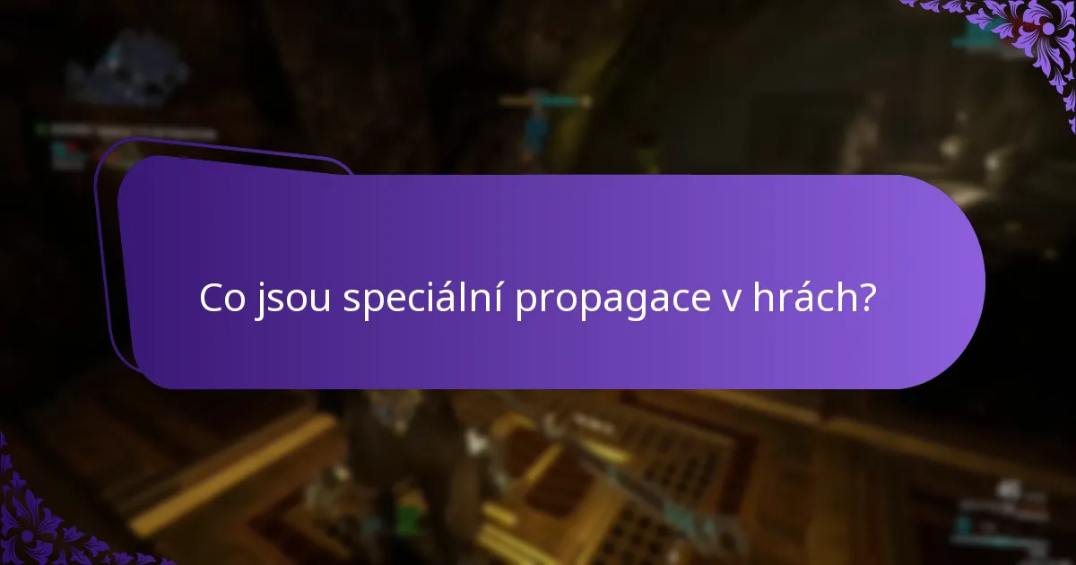 Co jsou speciální propagace v hrách?
