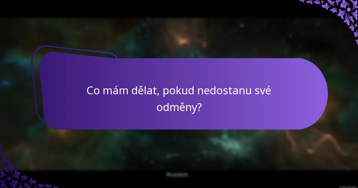 Co mám dělat, pokud nedostanu své odměny?