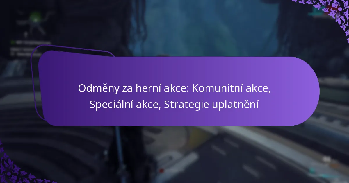 Odměny za herní akce: Komunitní akce, Speciální akce, Strategie uplatnění