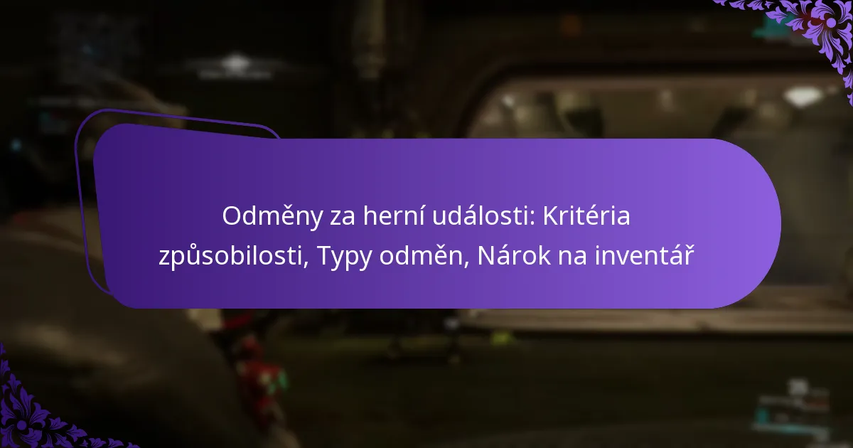 Odměny za herní události: Kritéria způsobilosti, Typy odměn, Nárok na inventář