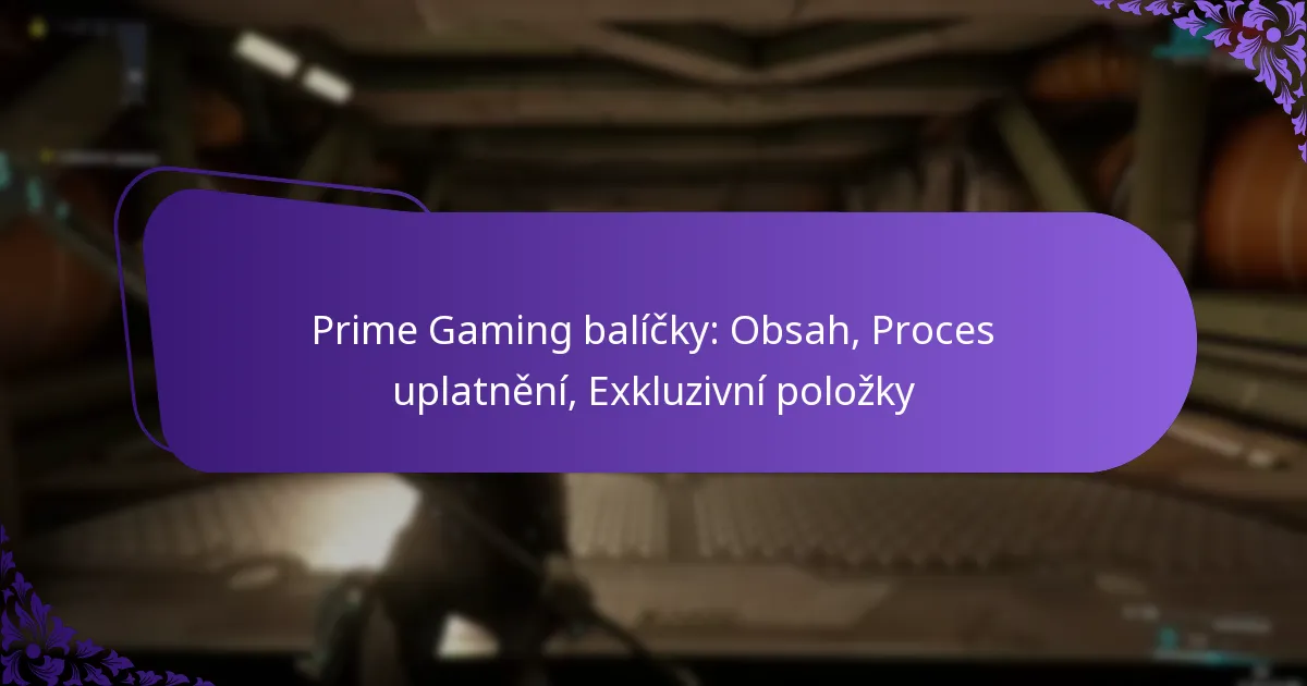 Prime Gaming balíčky: Obsah, Proces uplatnění, Exkluzivní položky