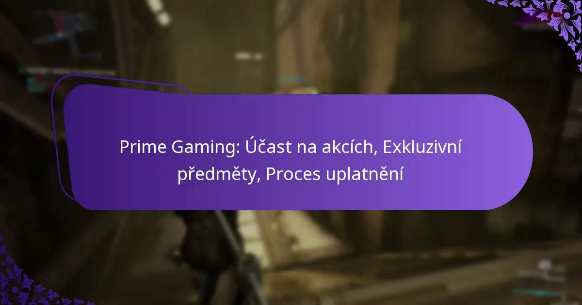 Prime Gaming: Účast na akcích, Exkluzivní předměty, Proces uplatnění