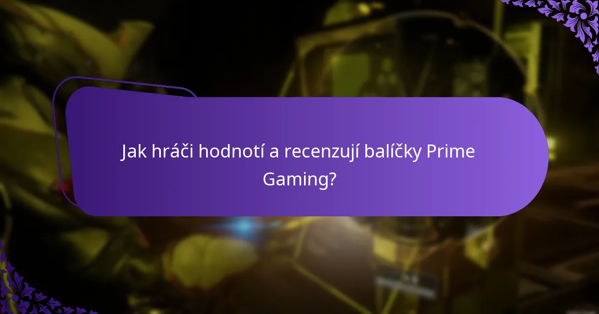 Jak hráči hodnotí a recenzují balíčky Prime Gaming?