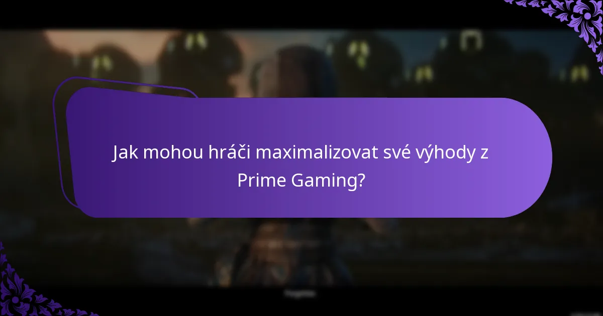 Jak mohou hráči maximalizovat své výhody z Prime Gaming?