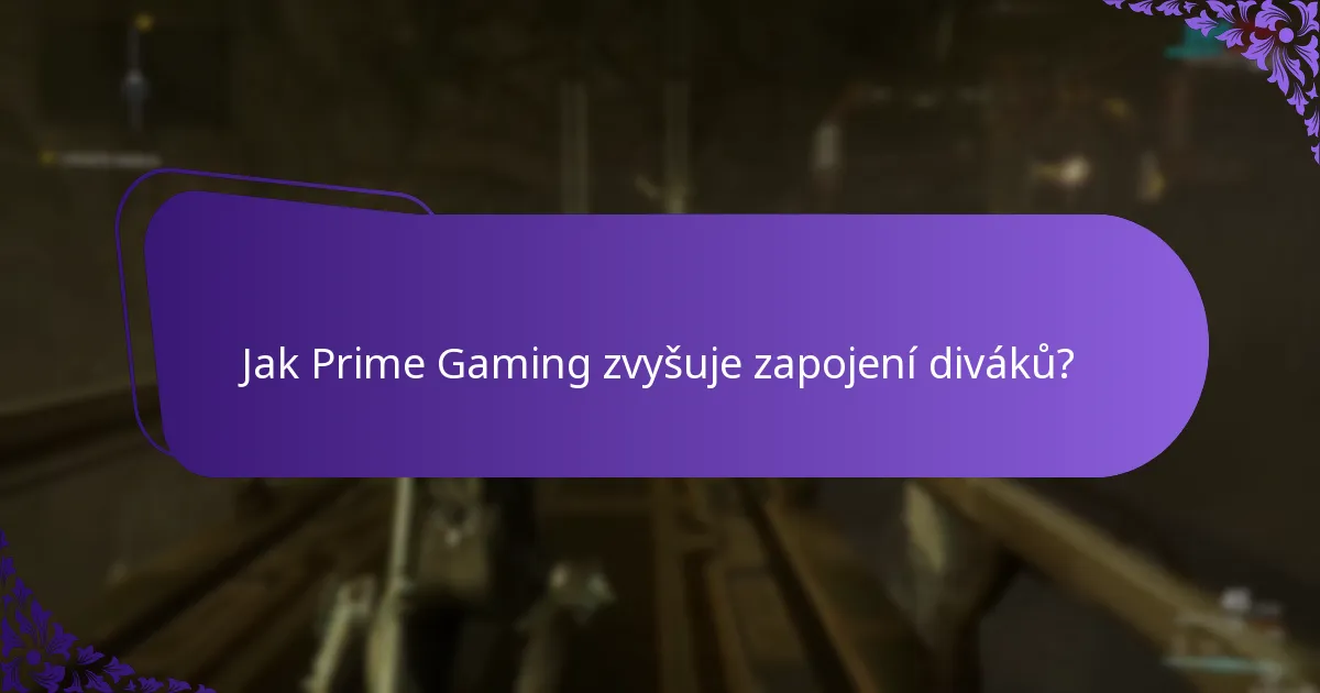Jak Prime Gaming zvyšuje zapojení diváků?