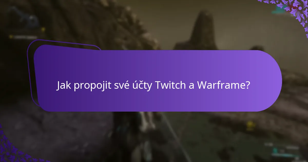 Jak propojit své účty Twitch a Warframe?