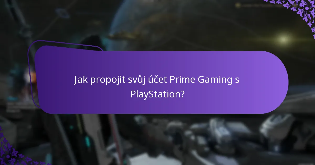 Jak propojit svůj účet Prime Gaming s PlayStation?