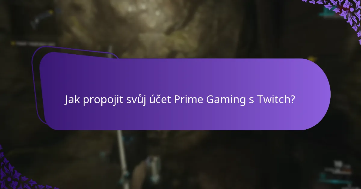 Jak propojit svůj účet Prime Gaming s Twitch?