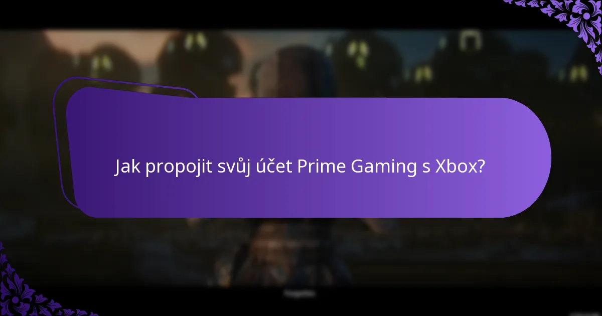 Jak propojit svůj účet Prime Gaming s Xbox?