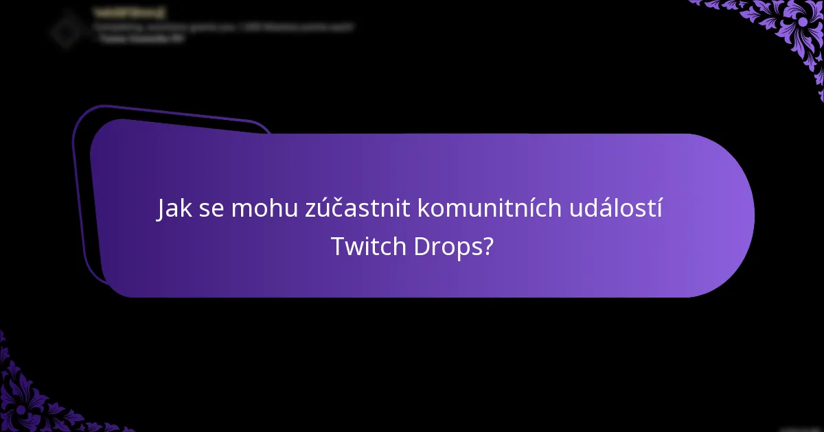 Jak se mohu zúčastnit komunitních událostí Twitch Drops?
