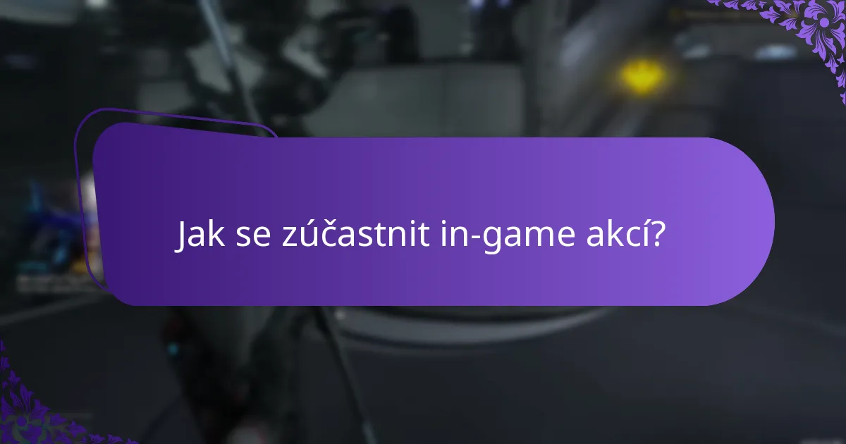 Jak se zúčastnit in-game akcí?