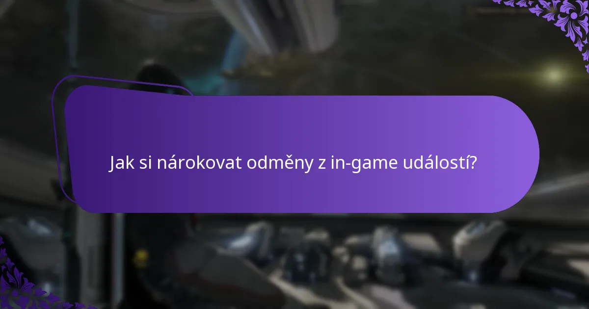 Jak si nárokovat odměny z in-game událostí?