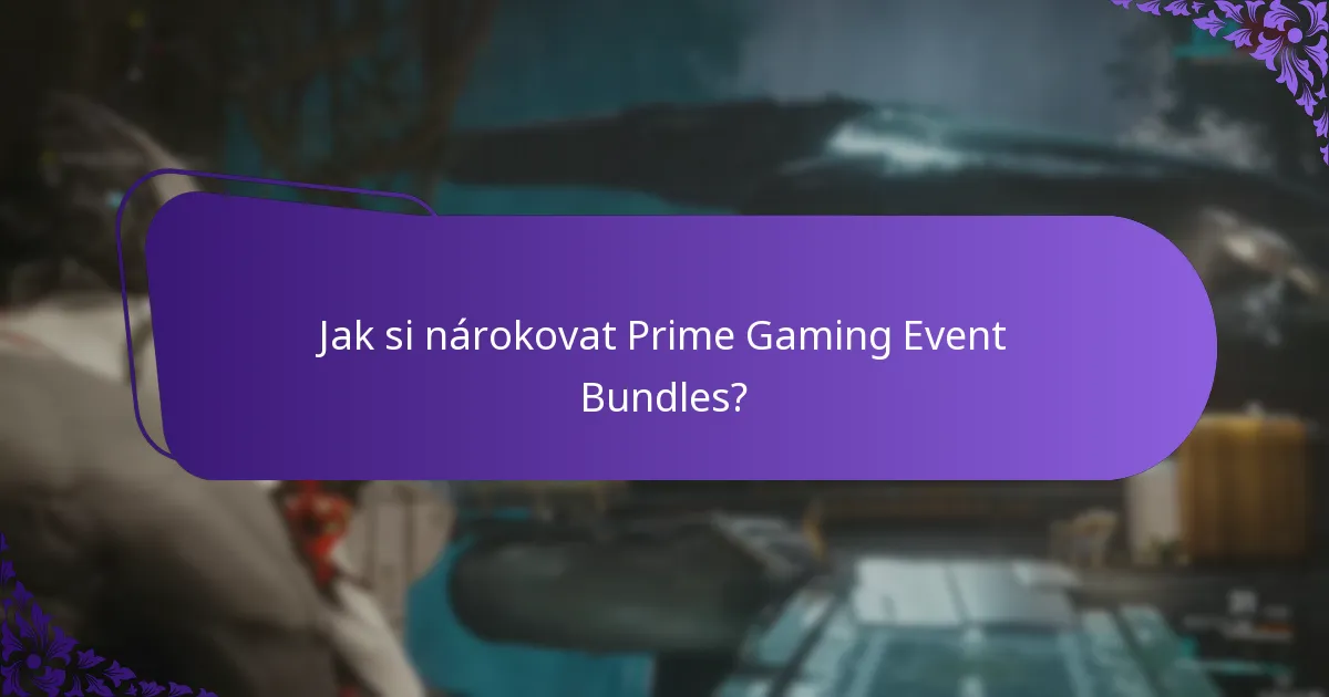 Jak si nárokovat Prime Gaming Event Bundles?