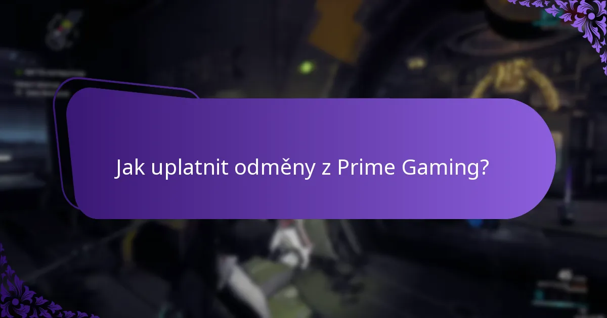 Jak uplatnit odměny z Prime Gaming?