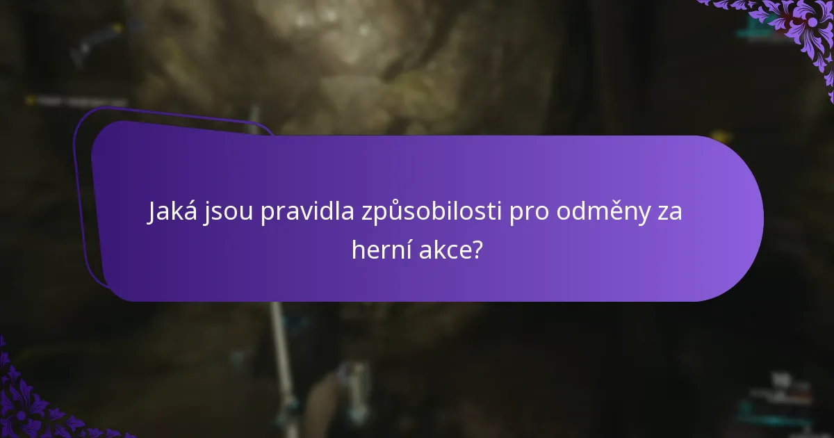Jaká jsou pravidla způsobilosti pro odměny za herní akce?