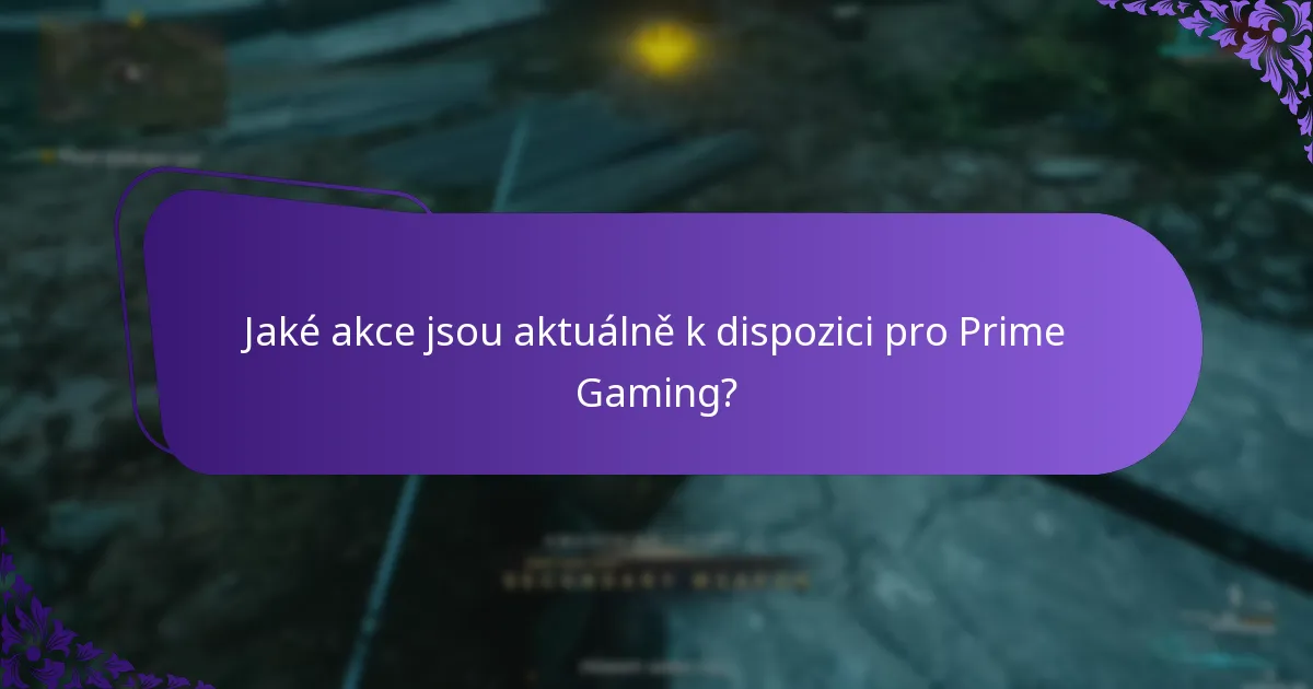 Jaké akce jsou aktuálně k dispozici pro Prime Gaming?