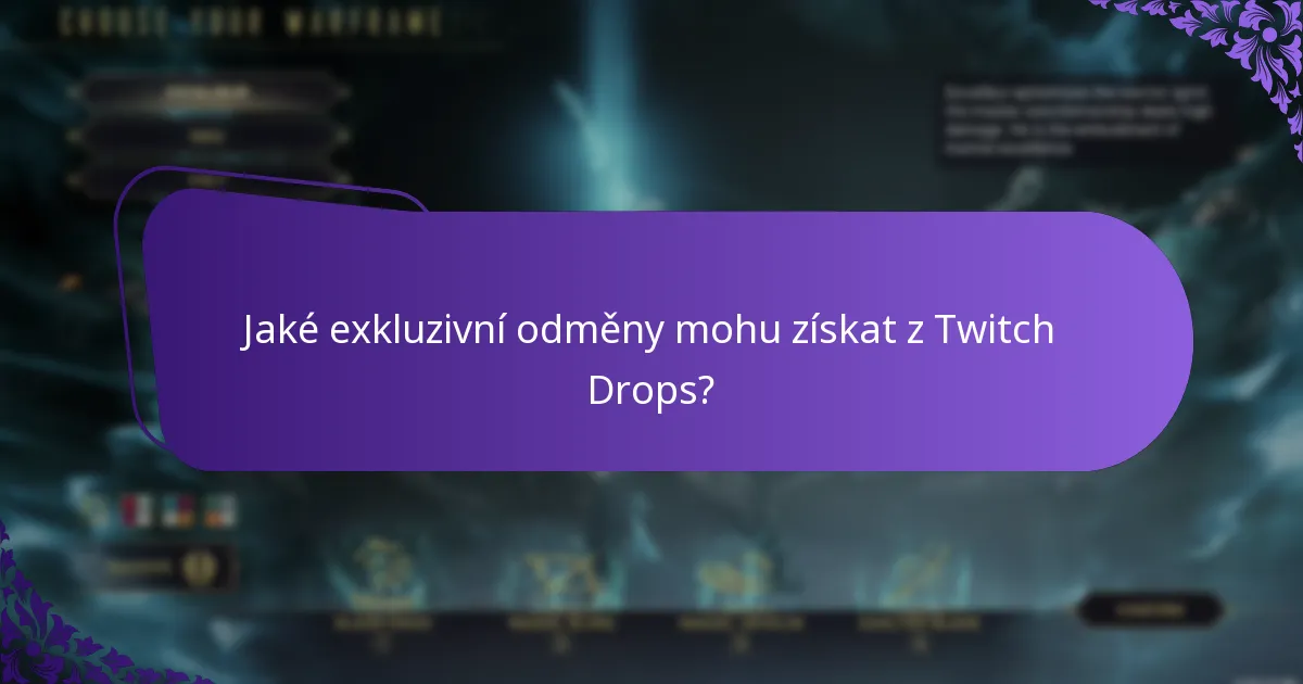 Jaké exkluzivní odměny mohu získat z Twitch Drops?