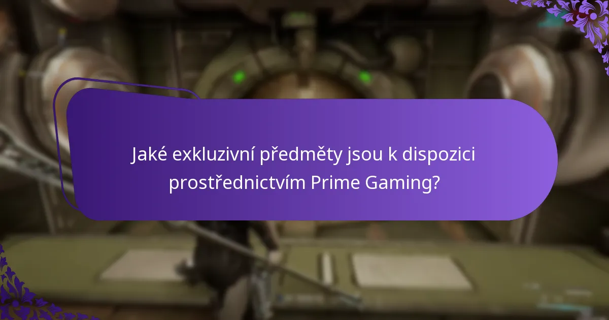 Jaké exkluzivní předměty jsou k dispozici prostřednictvím Prime Gaming?