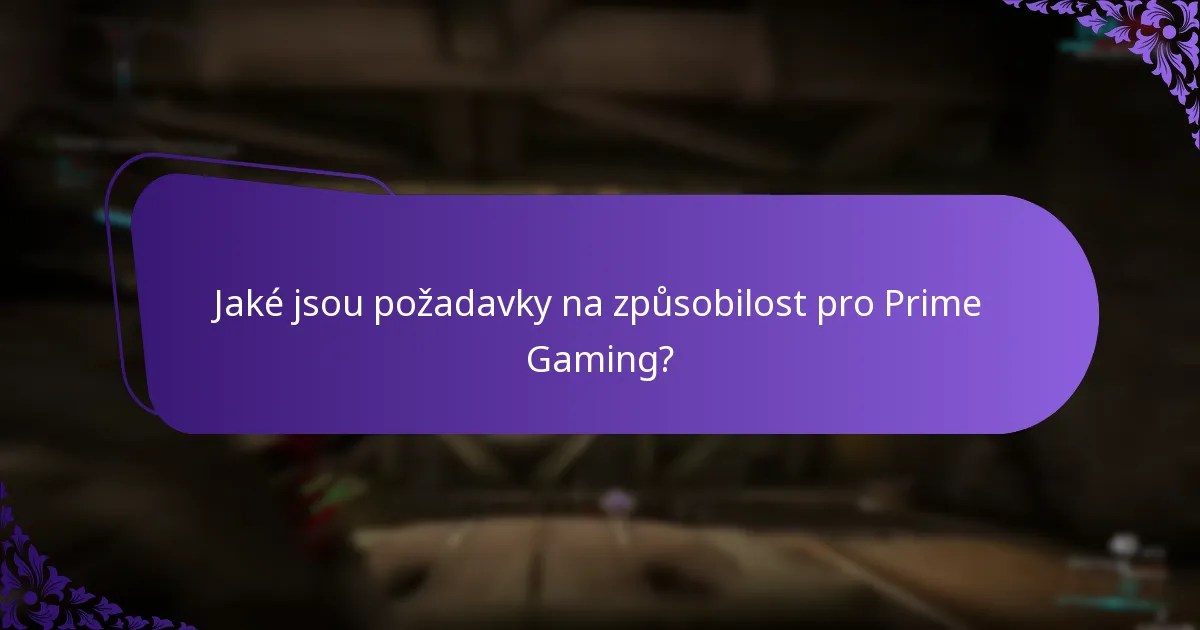 Jaké jsou požadavky na způsobilost pro Prime Gaming?