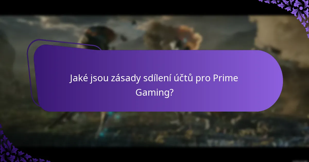 Jaké jsou zásady sdílení účtů pro Prime Gaming?