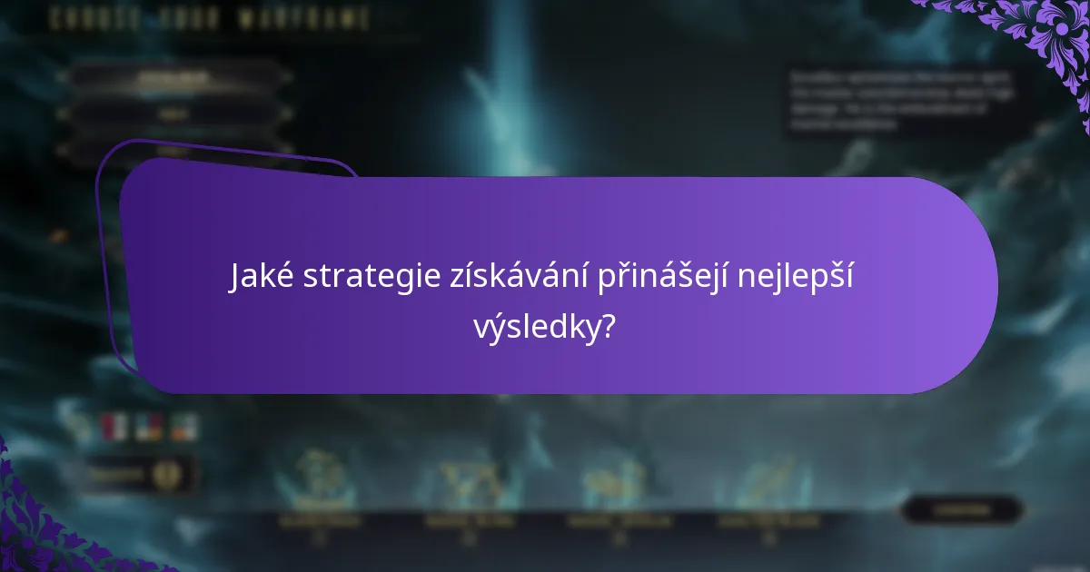 Jaké strategie získávání přinášejí nejlepší výsledky?