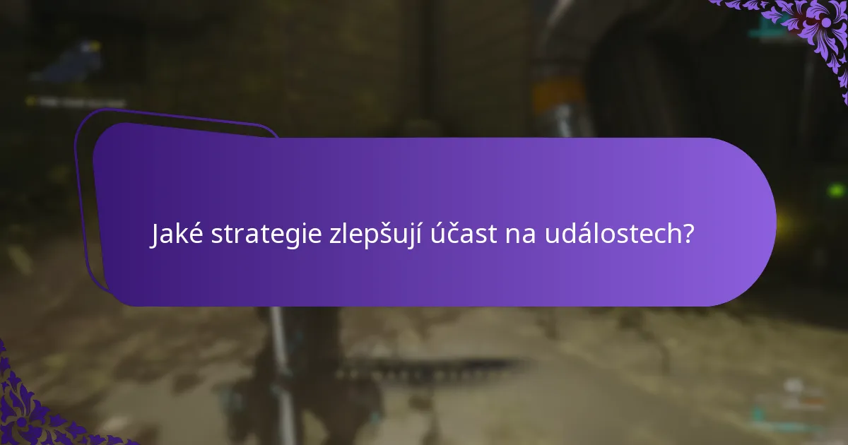 Jaké strategie zlepšují účast na událostech?