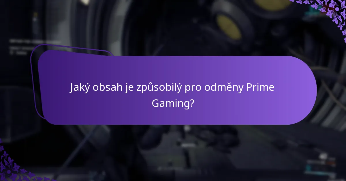 Jaký obsah je způsobilý pro odměny Prime Gaming?