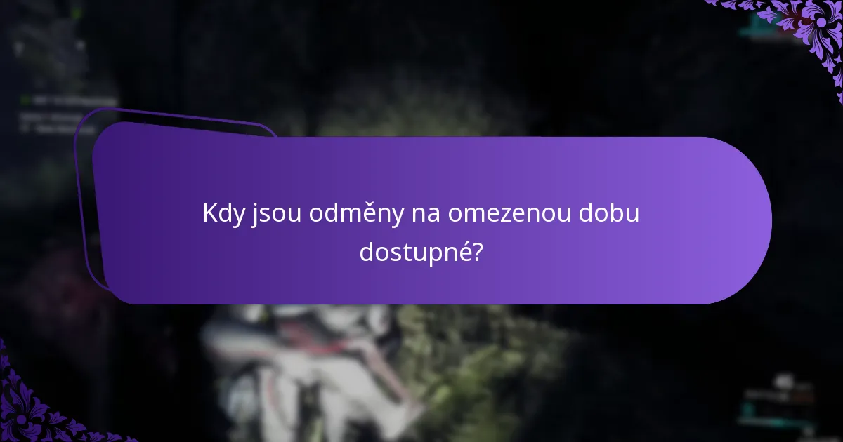 Kdy jsou odměny na omezenou dobu dostupné?